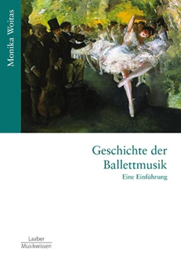 Abbildung von Woitas | Geschichte der Ballettmusik | 1. Auflage | 2018 | 12 | beck-shop.de