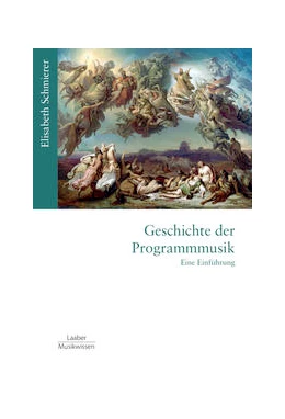 Abbildung von Schmierer | Geschichte der Programmmusik | 1. Auflage | 2022 | 14 | beck-shop.de