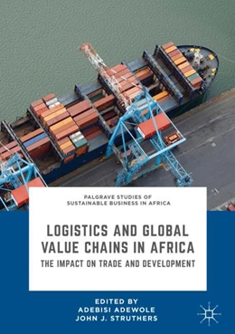 Abbildung von Adewole / Struthers | Logistics and Global Value Chains in Africa | 1. Auflage | 2018 | beck-shop.de