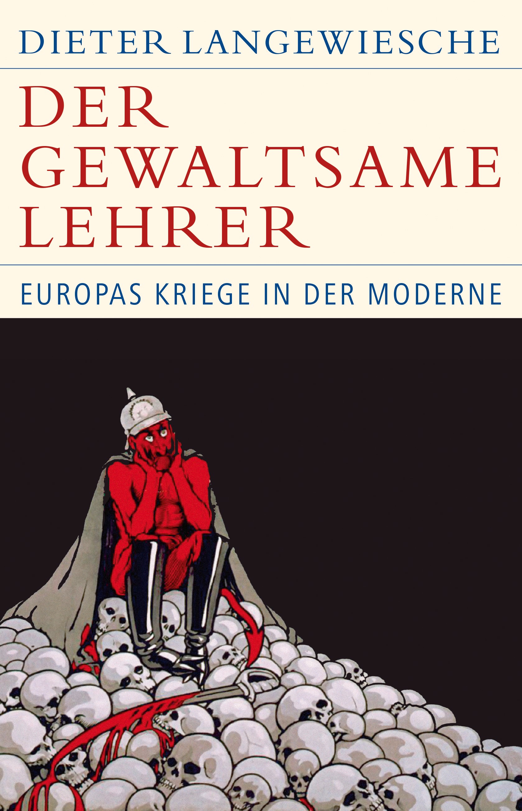 Cover: Langewiesche, Dieter, Der gewaltsame Lehrer