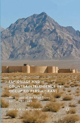 Abbildung von O'Sullivan | Espionage and Counterintelligence in Occupied Persia (Iran) | 1. Auflage | 2024 | beck-shop.de