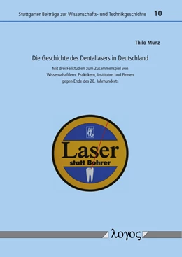 Abbildung von Munz | Die Geschichte des Dentallasers in Deutschland | 1. Auflage | 2018 | 10 | beck-shop.de