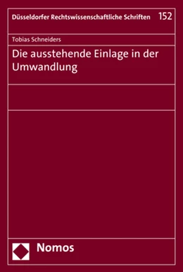 Abbildung von Schneiders | Die ausstehende Einlage in der Umwandlung | 1. Auflage | 2018 | 152 | beck-shop.de