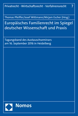 Abbildung von Pfeiffer / Wittmann | Europäisches Familienrecht im Spiegel deutscher Wissenschaft und Praxis | 1. Auflage | 2018 | 7 | beck-shop.de