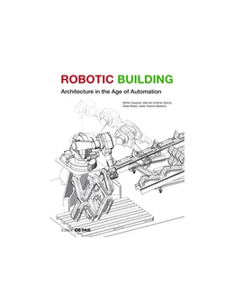 Abbildung von Retsin / Jimenez | Robotic Building | 1. Auflage | 2019 | beck-shop.de