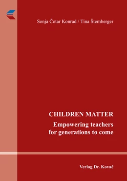 Abbildung von Cotar Konrad / Štemberger | CHILDREN MATTER! Empowering teachers for generations to come | 1. Auflage | 2018 | 70 | beck-shop.de