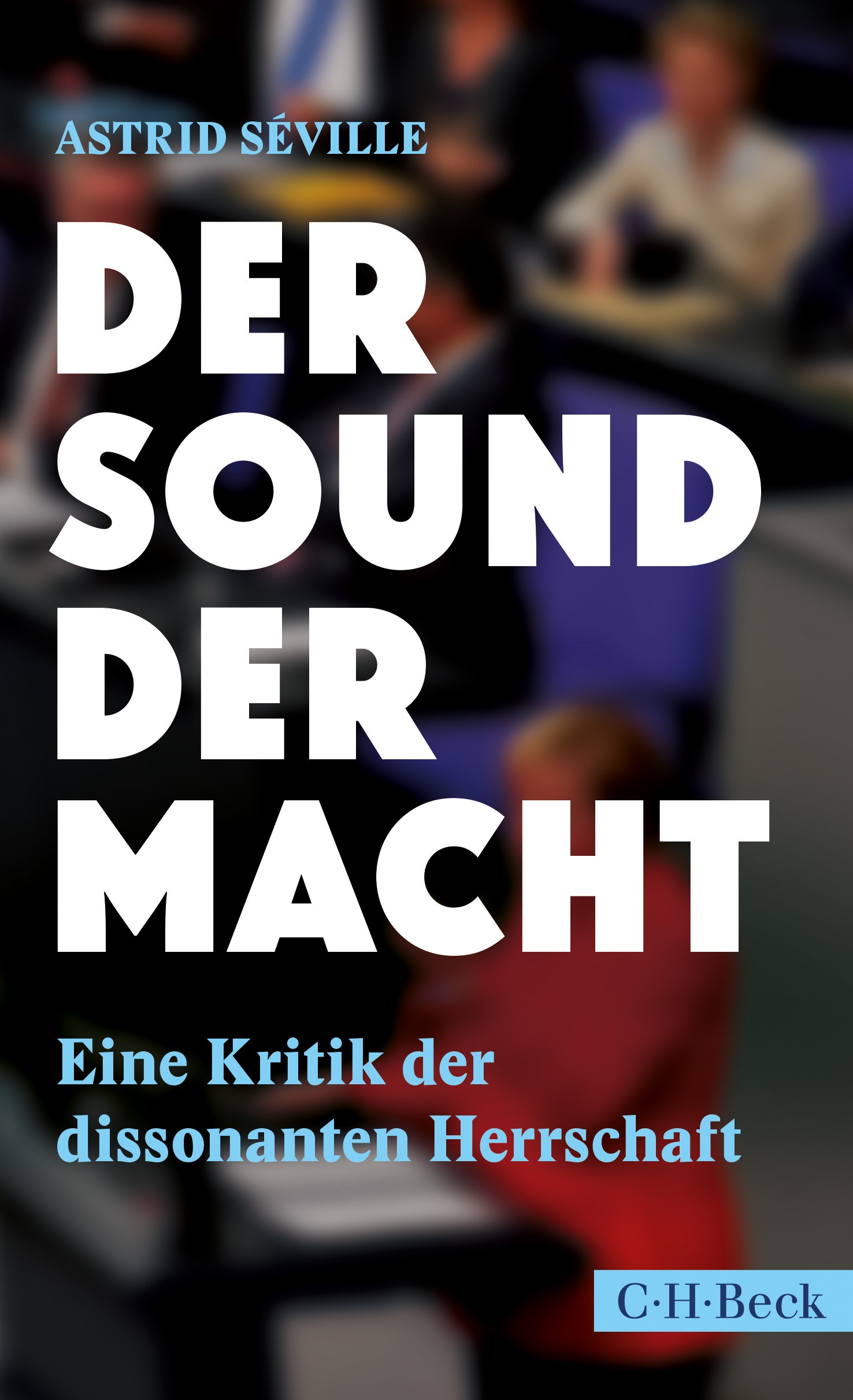 Cover: Séville, Astrid, Der Sound der Macht