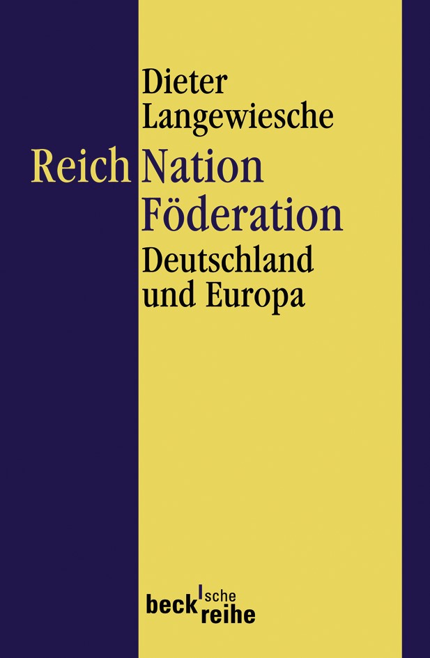 Cover: Langewiesche, Dieter, Reich, Nation, Föderation