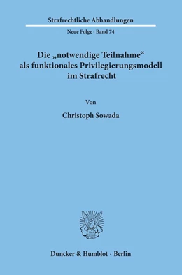 Abbildung von Sowada | Die »notwendige Teilnahme« als funktionales Privilegierungsmodell im Strafrecht. | 1. Auflage | 1992 | 74 | beck-shop.de