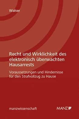 Abbildung von Walser | Recht und Wirklichkeit des elektronisch überwachten Hausarrests | 1. Auflage | 2018 | beck-shop.de