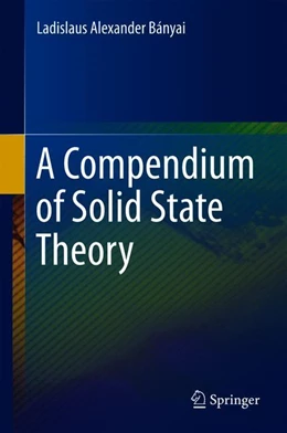 Abbildung von Bányai | A Compendium of Solid State Theory | 1. Auflage | 2018 | beck-shop.de