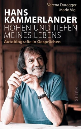 Abbildung von Kammerlander / Duregger | Hans Kammerlander - Höhen und Tiefen meines Lebens | 1. Auflage | 2018 | beck-shop.de