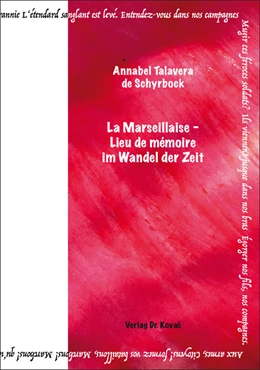 Abbildung von Talavera de Schyrbock | La Marseillaise – Lieu de mémoire im Wandel der Zeit | 1. Auflage | 2018 | 121 | beck-shop.de