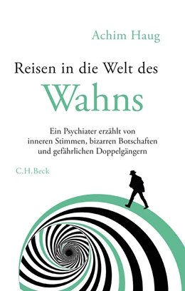 Abbildung von Haug, Achim | Reisen in die Welt des Wahns | 1. Auflage | 2019 | beck-shop.de