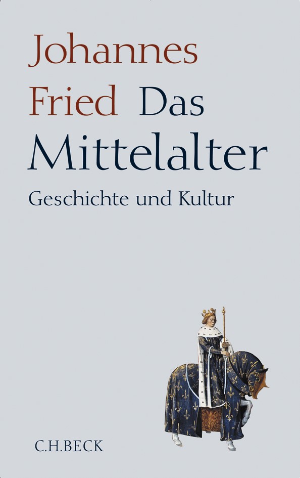 Cover: Fried, Johannes, Das Mittelalter