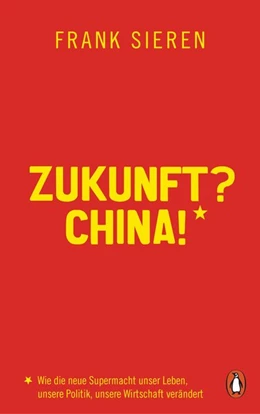 Abbildung von Sieren | Zukunft? China! | 1. Auflage | 2018 | beck-shop.de