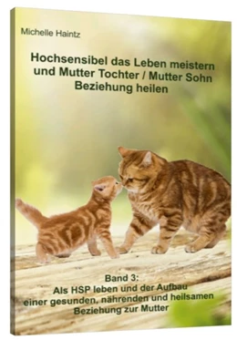 Abbildung von Haintz | Hochsensibel das Leben meistern und Mutter Tochter / Mutter Sohn Beziehung heilen | 1. Auflage | 2018 | beck-shop.de