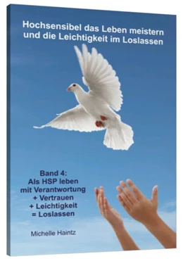 Abbildung von Haintz | Hochsensibel das Leben meistern und die Leichtigkeit im Loslassen | 1. Auflage | 2018 | beck-shop.de