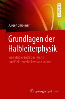 Abbildung von Smoliner | Grundlagen der Halbleiterphysik | 1. Auflage | 2018 | beck-shop.de
