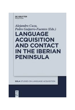 Abbildung von Cuza / Guijarro-Fuentes | Language Acquisition and Contact in the Iberian Peninsula | 1. Auflage | 2018 | 57 | beck-shop.de