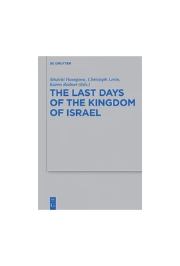 Abbildung von Hasegawa / Levin | The Last Days of the Kingdom of Israel | 1. Auflage | 2018 | 511 | beck-shop.de