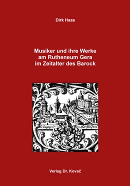 Abbildung von Haas | Musiker und ihre Werke am Rutheneum Gera im Zeitalter des Barock | 1. Auflage | 2018 | 44 | beck-shop.de