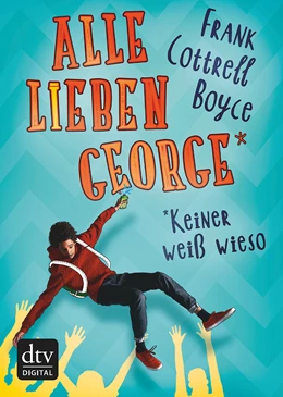 Abbildung von Cottrell Boyce | Alle lieben George - keiner weiß wieso | 1. Auflage | 2018 | beck-shop.de