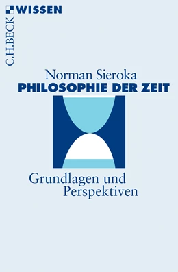 Abbildung von Sieroka, Norman | Philosophie der Zeit | 1. Auflage | 2018 | 2886 | beck-shop.de