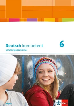 Abbildung von Deutsch kompetent 6. Schulaufgabentrainer Klasse 6. Ausgabe Bayern | 1. Auflage | 2018 | beck-shop.de
