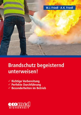 Abbildung von Friedl | Brandschutz begeisternd unterweisen! | 1. Auflage | 2018 | beck-shop.de