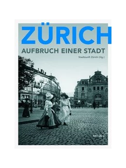 Abbildung von Stadtzunft Zürich | Zürich - Aufbruch einer Stadt | 2. Auflage | 2018 | beck-shop.de