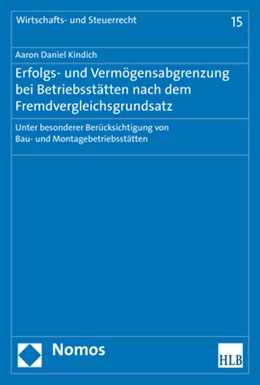 Abbildung von Kindich | Erfolgs- und Vermögensabgrenzung bei Betriebsstätten nach dem Fremdvergleichsgrundsatz | 1. Auflage | 2018 | beck-shop.de