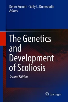Abbildung von Kusumi / Dunwoodie | The Genetics and Development of Scoliosis | 2. Auflage | 2018 | beck-shop.de