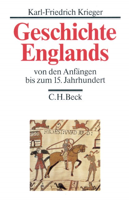Cover: Krieger, Karl-Friedrich, Geschichte Englands Bd. 1: Von den Anfängen bis zum 15. Jahrhundert