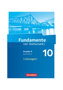 Abbildung von Fundamente der Mathematik - Ausgabe B 10. Schuljahr - Lösungen zum Schülerbuch | 1. Auflage | 2018 | beck-shop.de