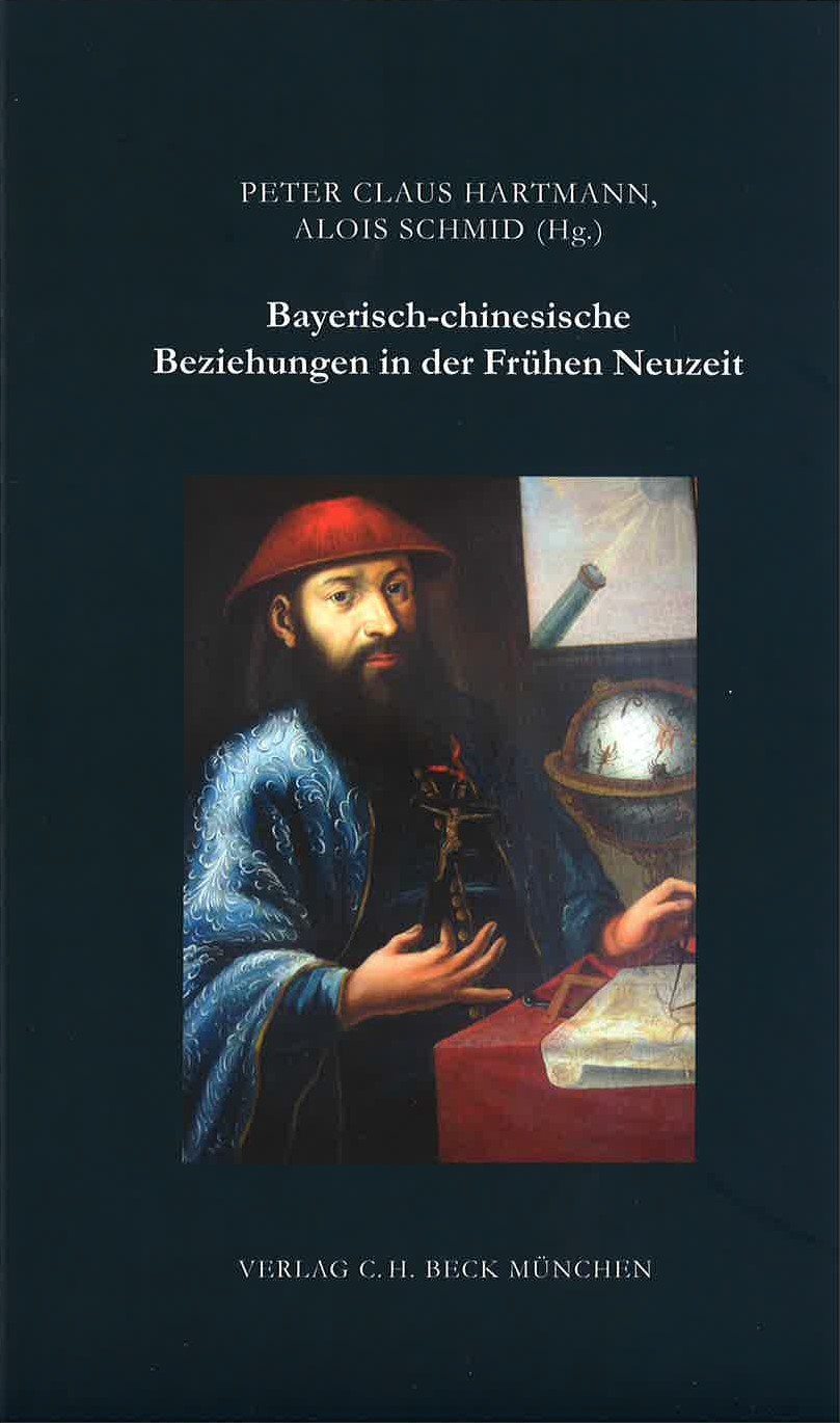 Cover: Hartmann, Peter Claus / Schmid, Alois, Bayerisch-chinesische Beziehungen in der Frühen Neuzeit