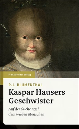 Abbildung von Blumenthal | Kaspar Hausers Geschwister | 2. Auflage | 2018 | beck-shop.de