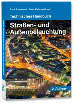 Abbildung von Bodenhaupt / Lindemuth | Technisches Handbuch Straßen-und Außenbeleuchtung | 2. Auflage | 2019 | beck-shop.de