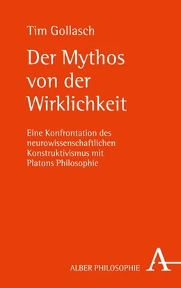 Abbildung von Gollasch | Der Mythos von der Wirklichkeit | 1. Auflage | 2018 | beck-shop.de