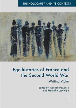 Abbildung von Bragança / Louwagie | Ego-histories of France and the Second World War | 1. Auflage | 2018 | beck-shop.de