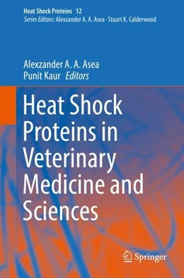 Abbildung von Asea / Kaur | Heat Shock Proteins in Veterinary Medicine and Sciences | 1. Auflage | 2018 | beck-shop.de