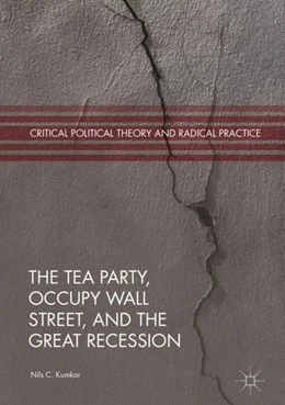 Abbildung von Kumkar | The Tea Party, Occupy Wall Street, and the Great Recession | 1. Auflage | 2018 | beck-shop.de