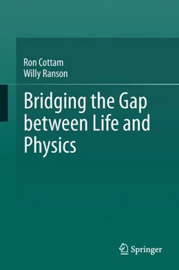 Abbildung von Cottam / Ranson | Bridging the Gap between Life and Physics | 1. Auflage | 2018 | beck-shop.de