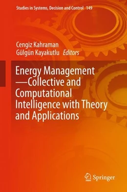 Abbildung von Kahraman / Kayakutlu | Energy Management-Collective and Computational Intelligence with Theory and Applications | 1. Auflage | 2018 | beck-shop.de