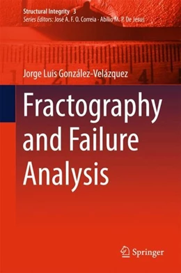 Abbildung von González-Velázquez | Fractography and Failure Analysis | 1. Auflage | 2018 | beck-shop.de