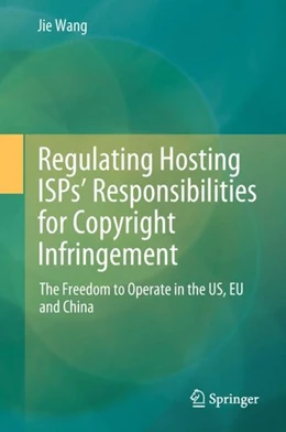 Abbildung von Wang | Regulating Hosting ISPs' Responsibilities for Copyright Infringement | 1. Auflage | 2018 | beck-shop.de