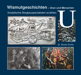 Abbildung von Ducke | Wismutgeschichten - Uran und Menschen | 1. Auflage | 2018 | beck-shop.de
