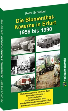 Abbildung von Schreiber | Die BLUMENTHAL-KASERNE in Erfurt 1956-1990 | 1. Auflage | 2018 | beck-shop.de