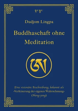 Abbildung von Lingpa / Dorje | Buddhaschaft ohne Meditation | 1. Auflage | 2018 | beck-shop.de