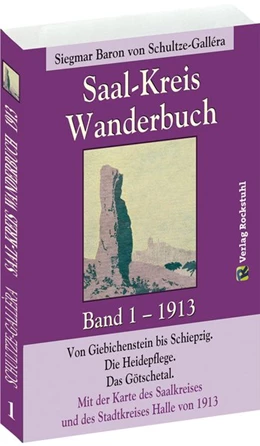 Abbildung von Schultze-Gallera | SAAL-KREIS WANDERBUCH 1913 - Band 1 von 5 | 1. Auflage | 2018 | beck-shop.de